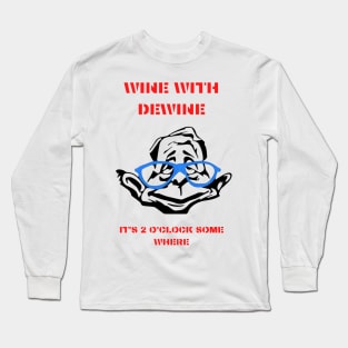 Wine With Dewine It's 2 O'clock Somewhere Long Sleeve T-Shirt